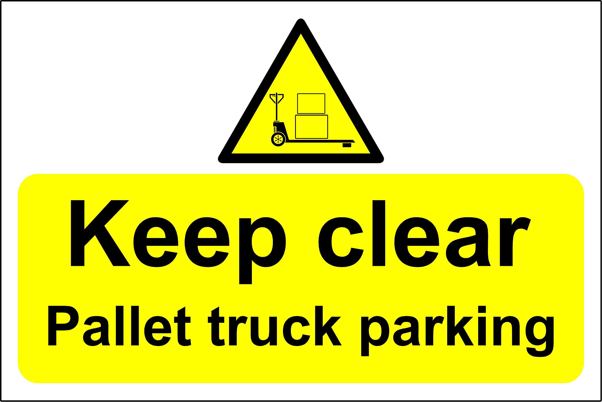 Pallet truck parking keep clear safety sign - 1.2mm Rigid plastic 200mm x 150mm