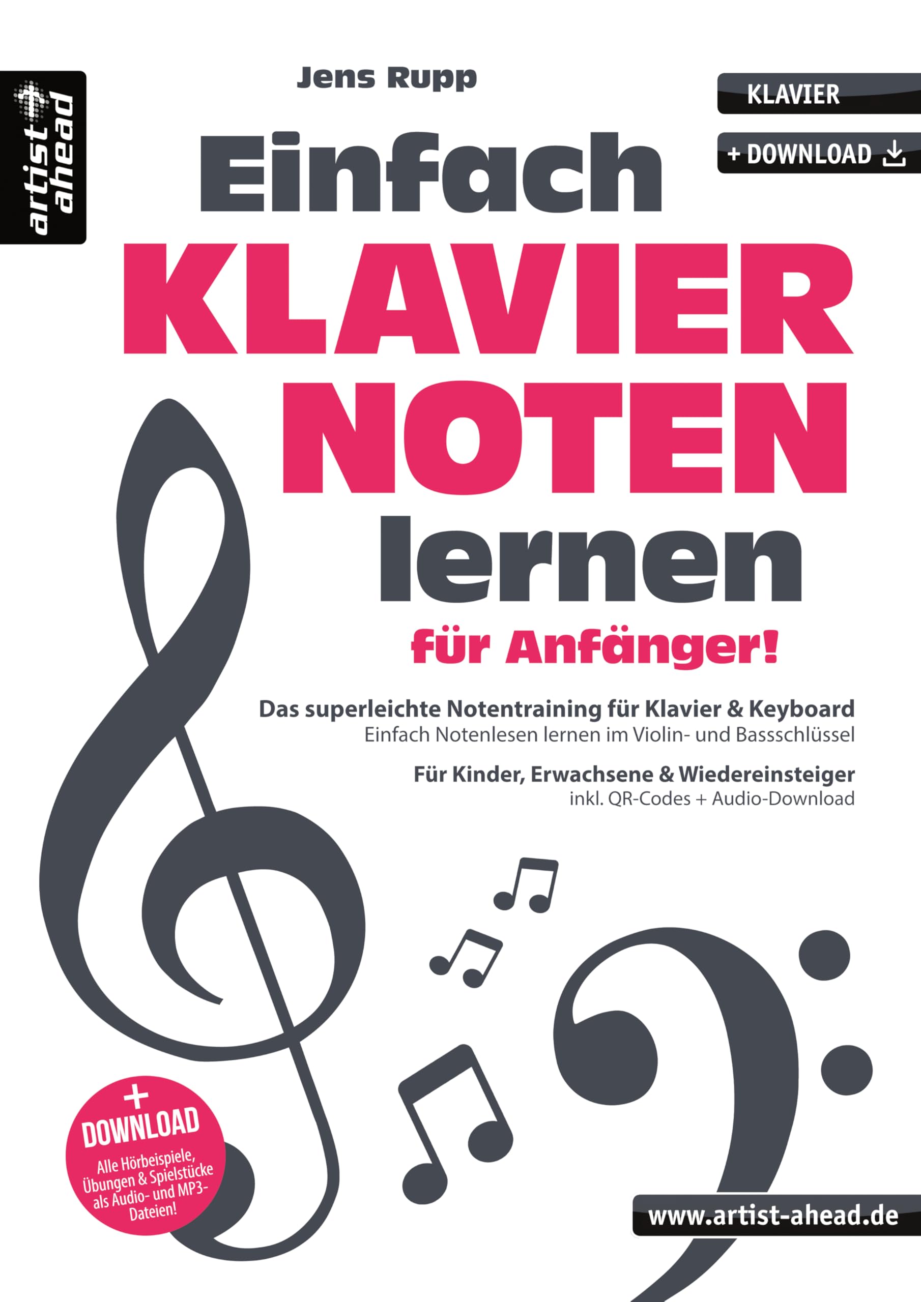 Einfach Klaviernoten lernen für Anfänger!: Das superleichte Notentraining für Klavier & Keyboard - einfach Noten lesen lernen im Violin- und Bassschlüssel (inkl. QR-Codes + Audio-Download)