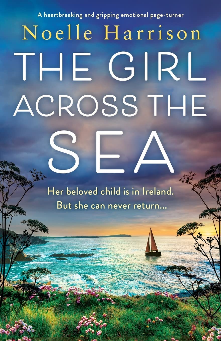 The Girl Across the Sea: A heartbreaking and gripping... - Harrison, Noelle