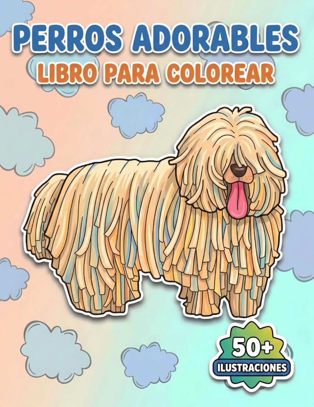 Perros Adorables: Libro de Colorear: Una Colección Única Con Más De 50 Ilustraciones De Alta Calidad. El Mejor Obsequio De Cumpleaños Y Vacaciones