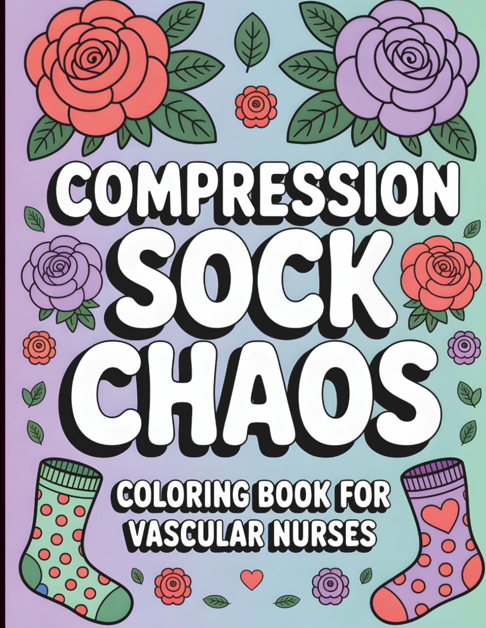 Vascular Nurse Coloring Book: Funny and Relatable Appreciation Gift for Vascular Nurses