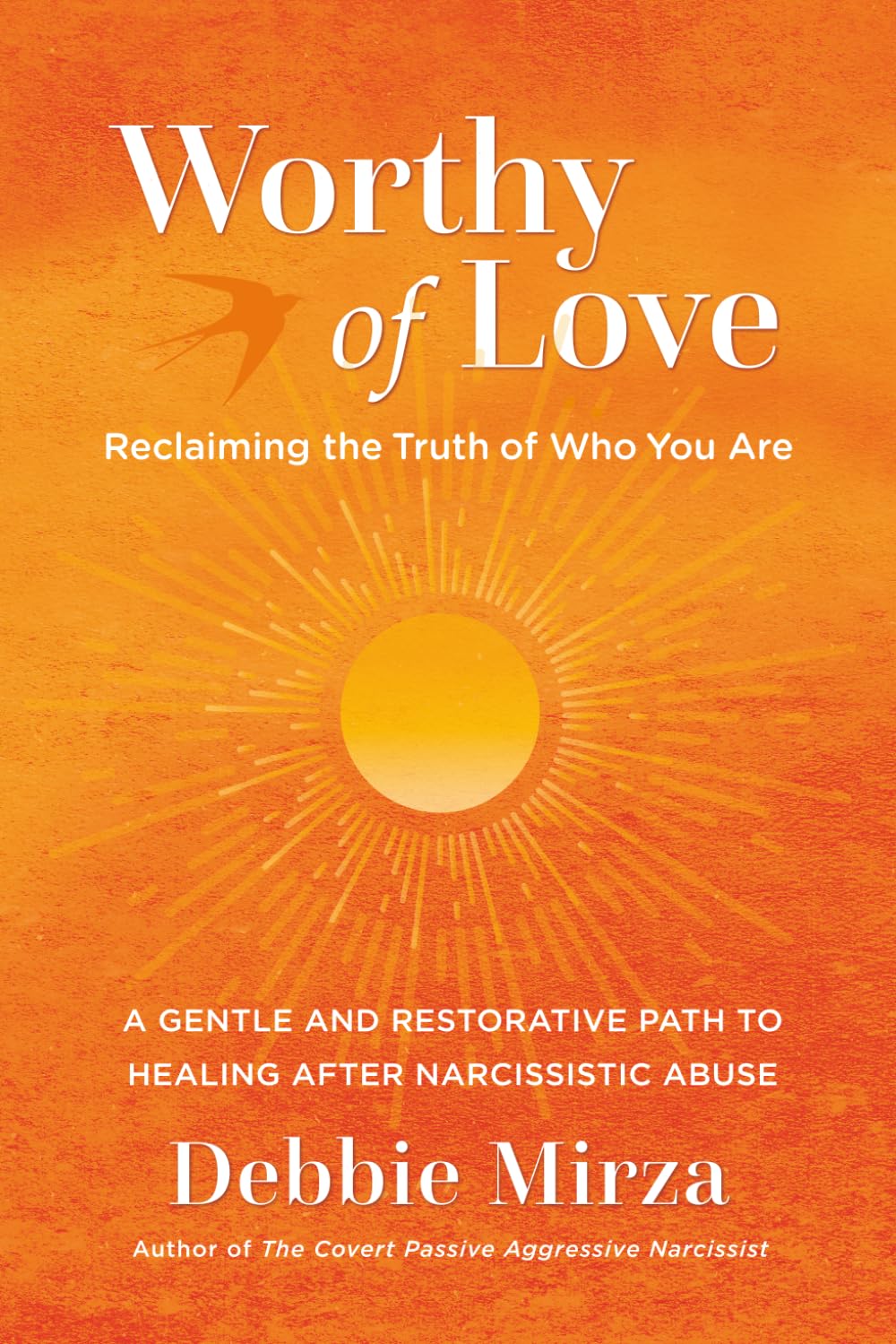 Worthy of Love: A Gentle and Restorative Path to Healing After Narcissistic Abu