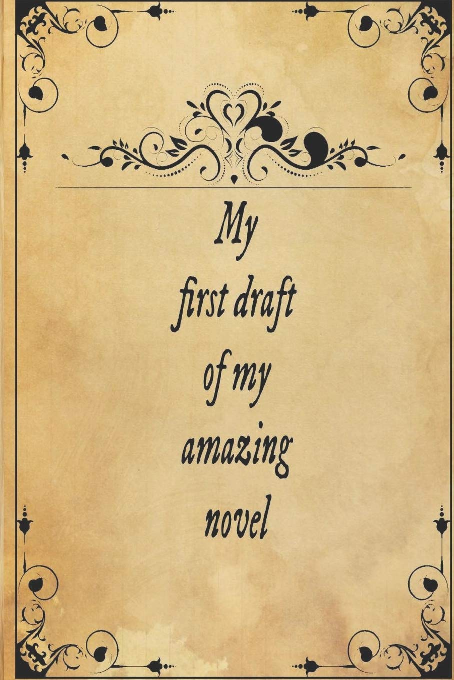 My first draft of my amazing novel: Vintage book,Notebook for writing a novel,Gifts for Writer, Aspiring Author,Creative Writing Student,Ideal for ... book