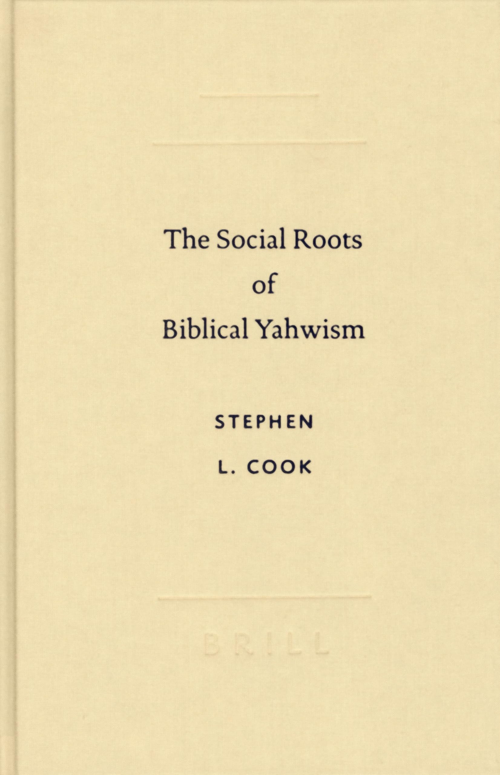 The Social Roots of Biblical Yahwism Décoder le Contexte Social des Textes Sacrés