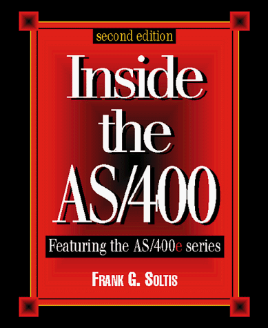 Inside the AS/400: Second Edition Inside the AS/400: Second Edition