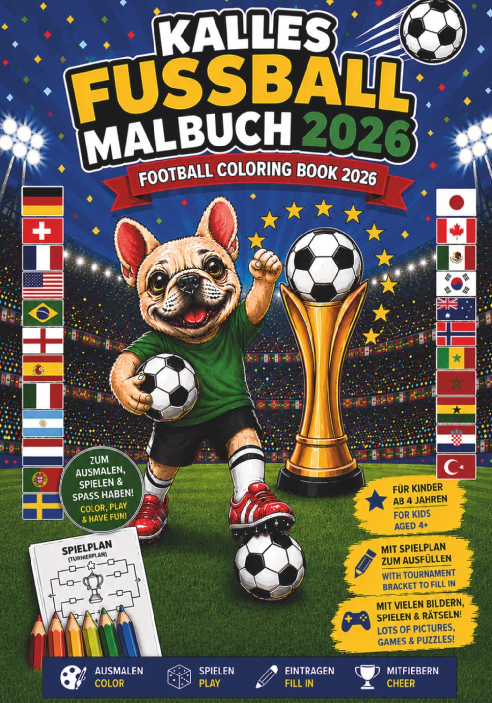 Kalles Fussball Malbuch 2026 - Kalle's Soccer Coloring Book 2026: Das große Fußball-Ausmalbuch für Kinder – Spieler, Tore, Länder für Jungen & Mädchen ... – Players, Goals, Countries for Boys & Girls