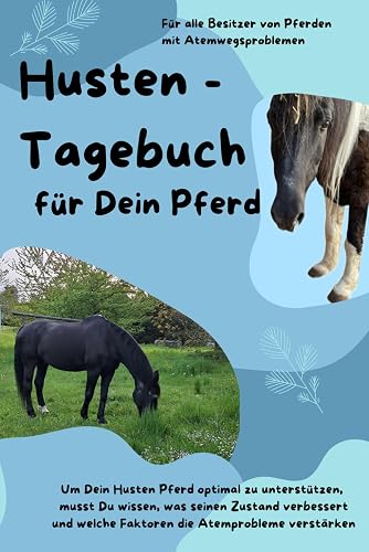 Das Husten Tagebuch für dein Pferd (German Edition)