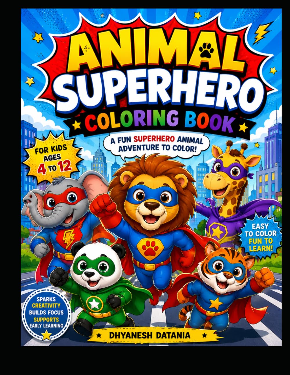 Animal Superheroes Coloring Book for Kids: Fun and Easy Super Animal Hero Adventures to Color for Boys and Girls Ages 4–12 | Cute Animals, Action Scenes, and Creative Activity Pages