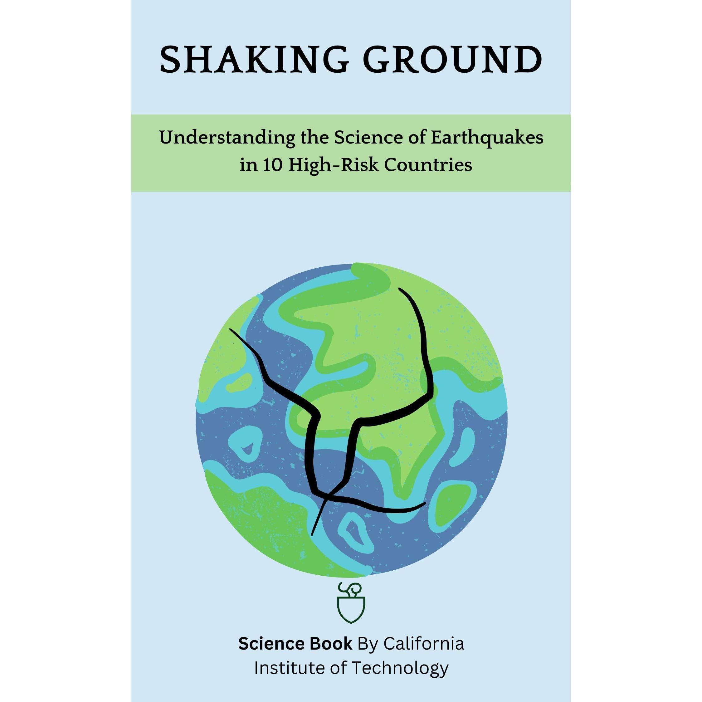 Shaking Ground: Understanding the Science of Earthquakes in 10 High-Risk Countries