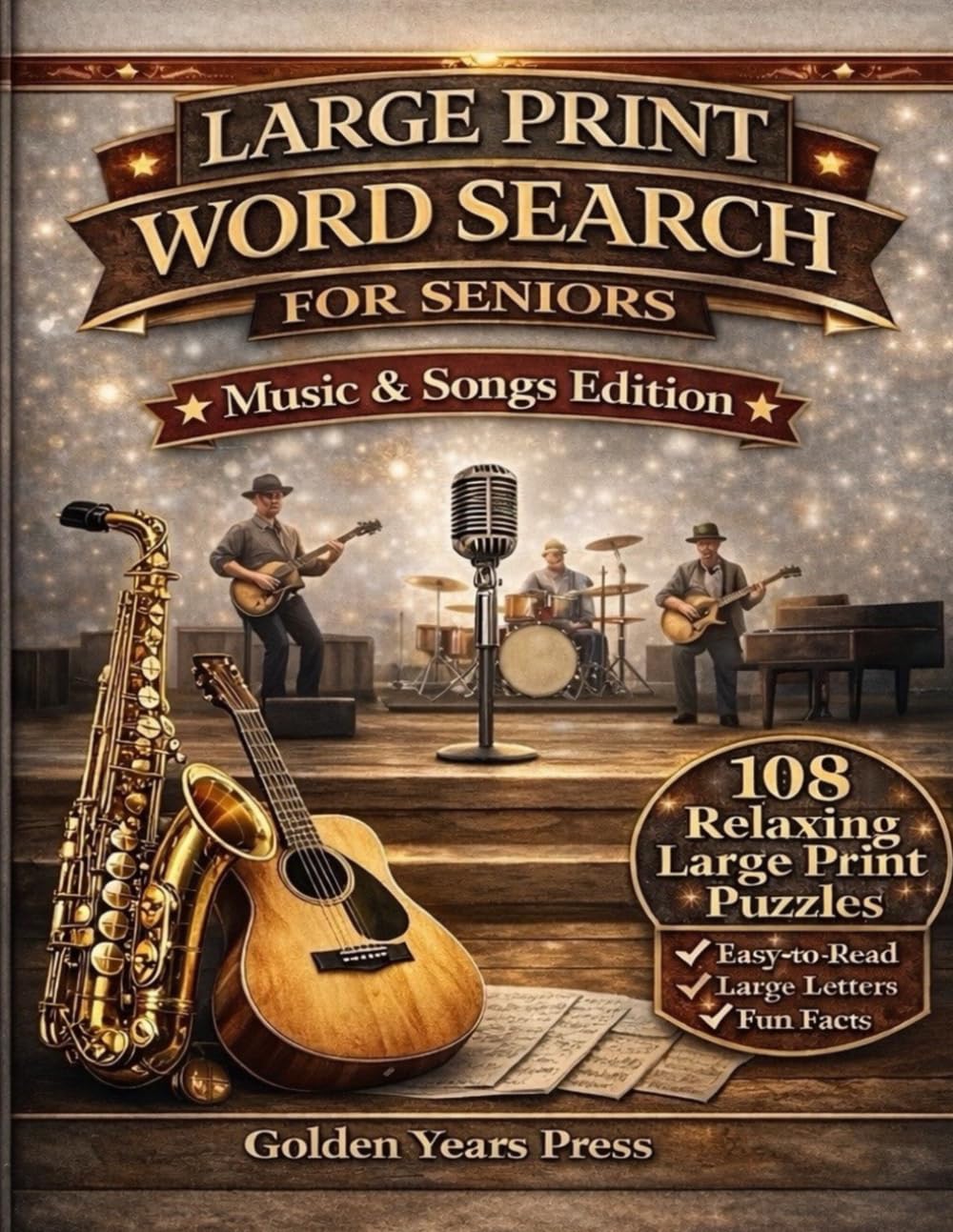Large Print Word Search for Seniors: Music & Songs Edition: 108 Relaxing Large Print Word Search Puzzles with Classic Songs, Music Genres, Famous ... (Golden Years Large Print Puzzle Series)
