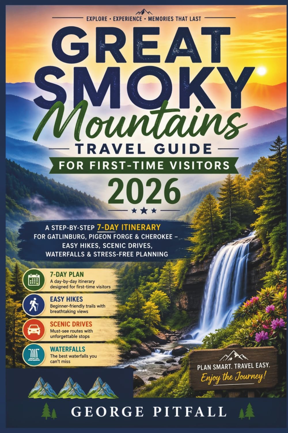 Great Smoky Mountains Travel Guide for First-Time Visitors 2026: A Step-by-Step 7-Day Itinerary for Gatlinburg, Pigeon Forge & Cherokee – Easy Hikes, Scenic Drives, Waterfalls & Stress-Free Planning