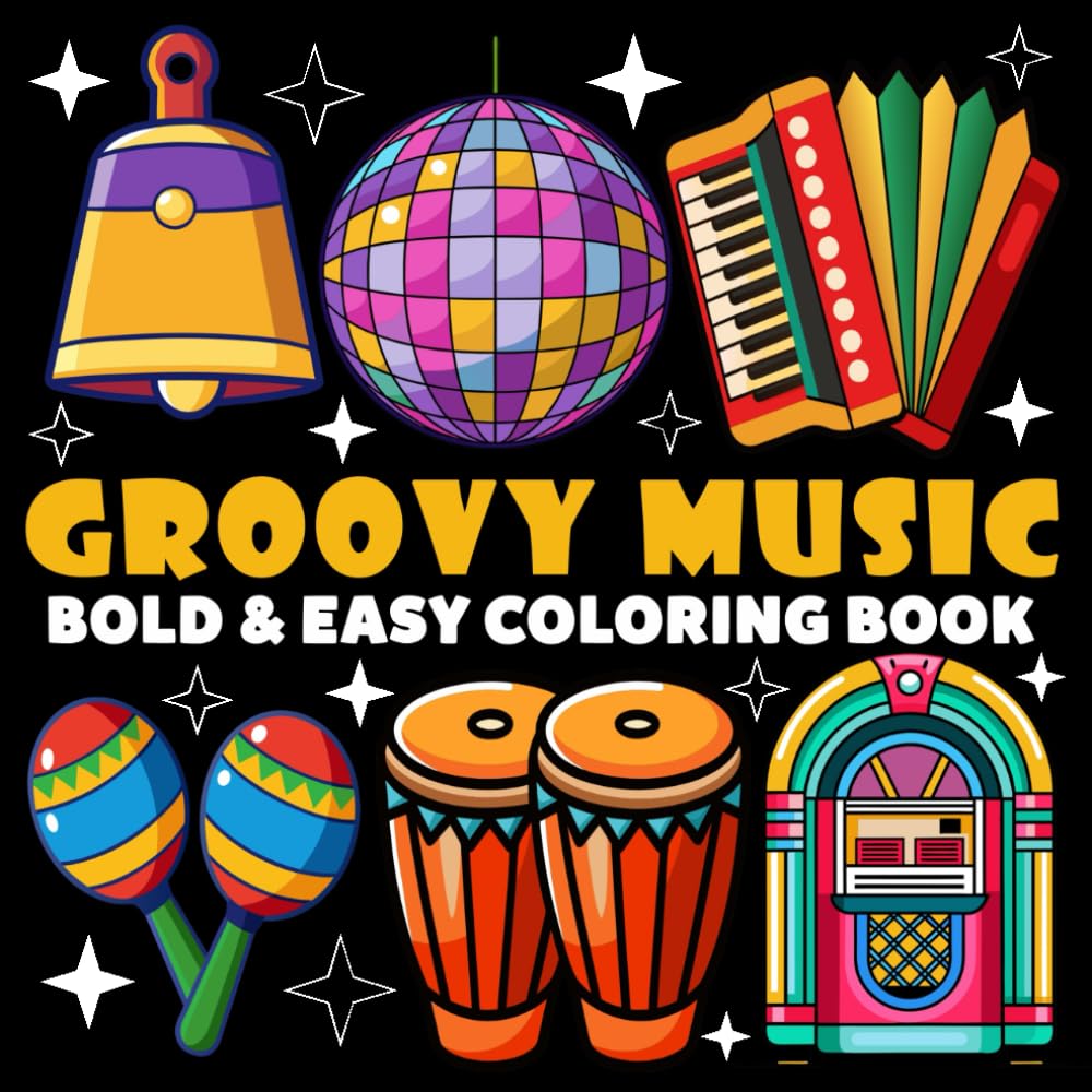 Groovy Music Coloring Book | Bold and Easy Coloring Book: 70 Pages - 8.5" x 8.5" - For Groovy Lovers (Bold & Easy Coloring Book Series)