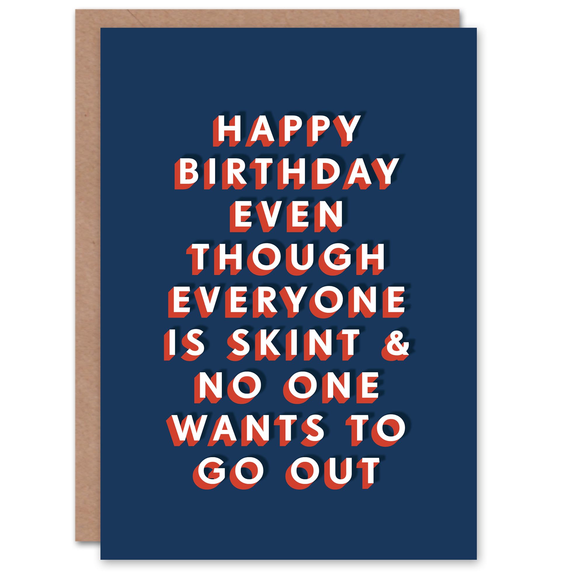 Artery8 Everyone Skint No One Wants To Go Out Funny For Him Birthday Card