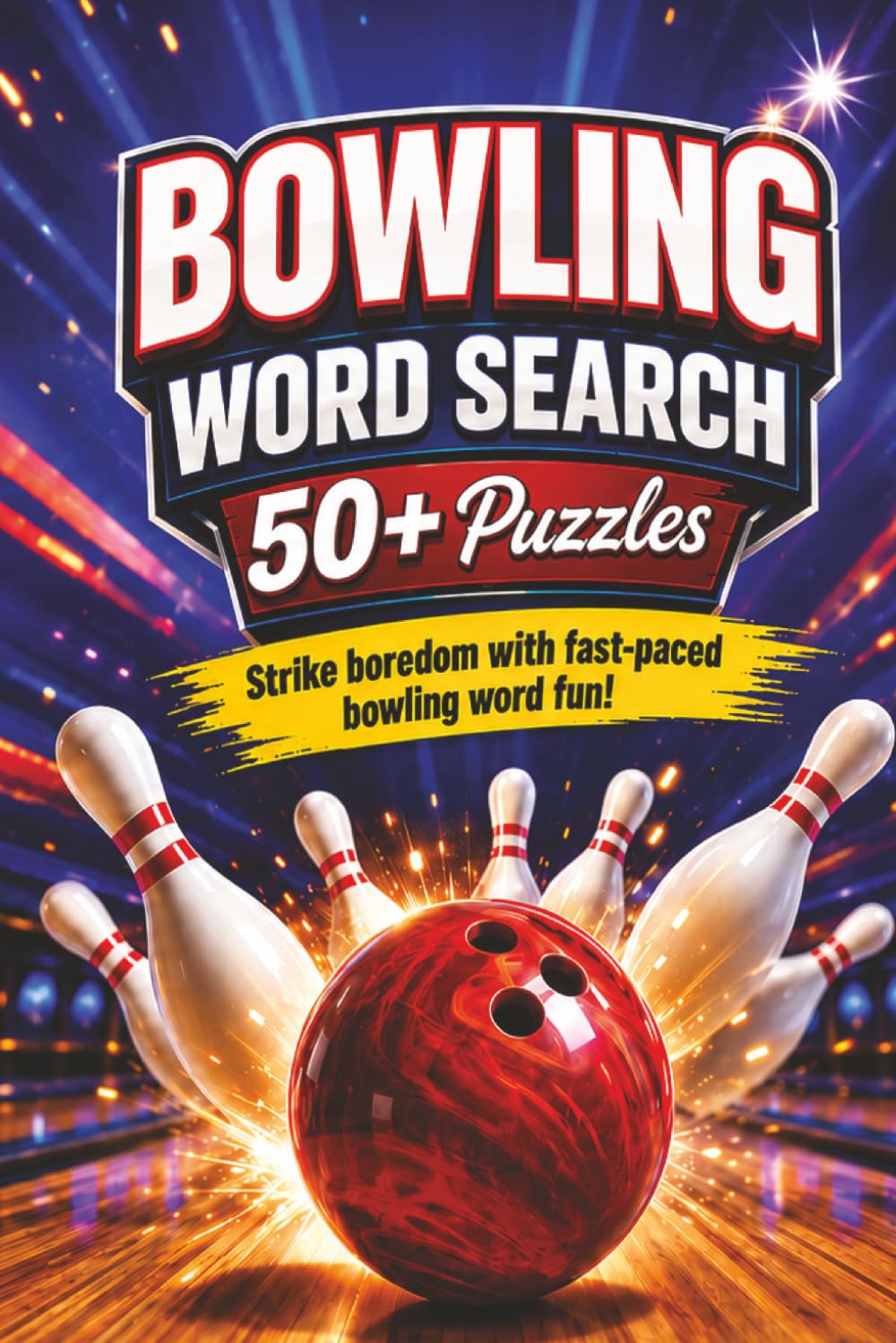Bowling Word Search Book: Bowling Themed Word Search With Easy To Read Text Including Equipment, Techniques And Terminology | 6x9 Inches, 110 Pages | ... Gift For Holidays And Special Occasions