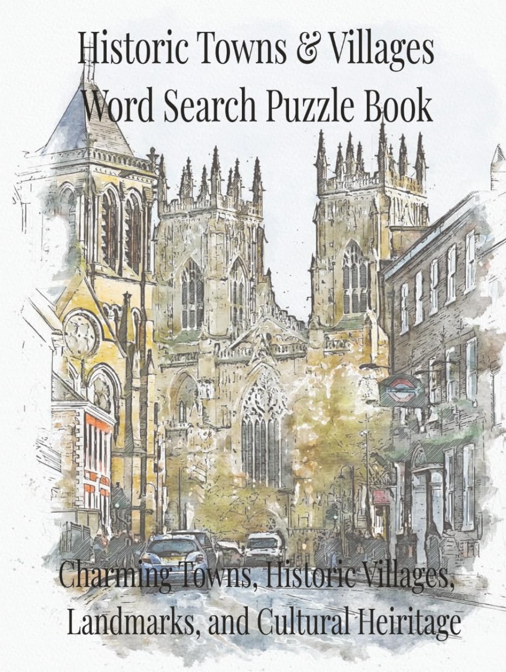 Historic Towns & Villages of Britain Word Search Puzzle Book: Charming Towns, Historic Villages, Landmarks, and Cultural Heritage (Travel & Discovery)