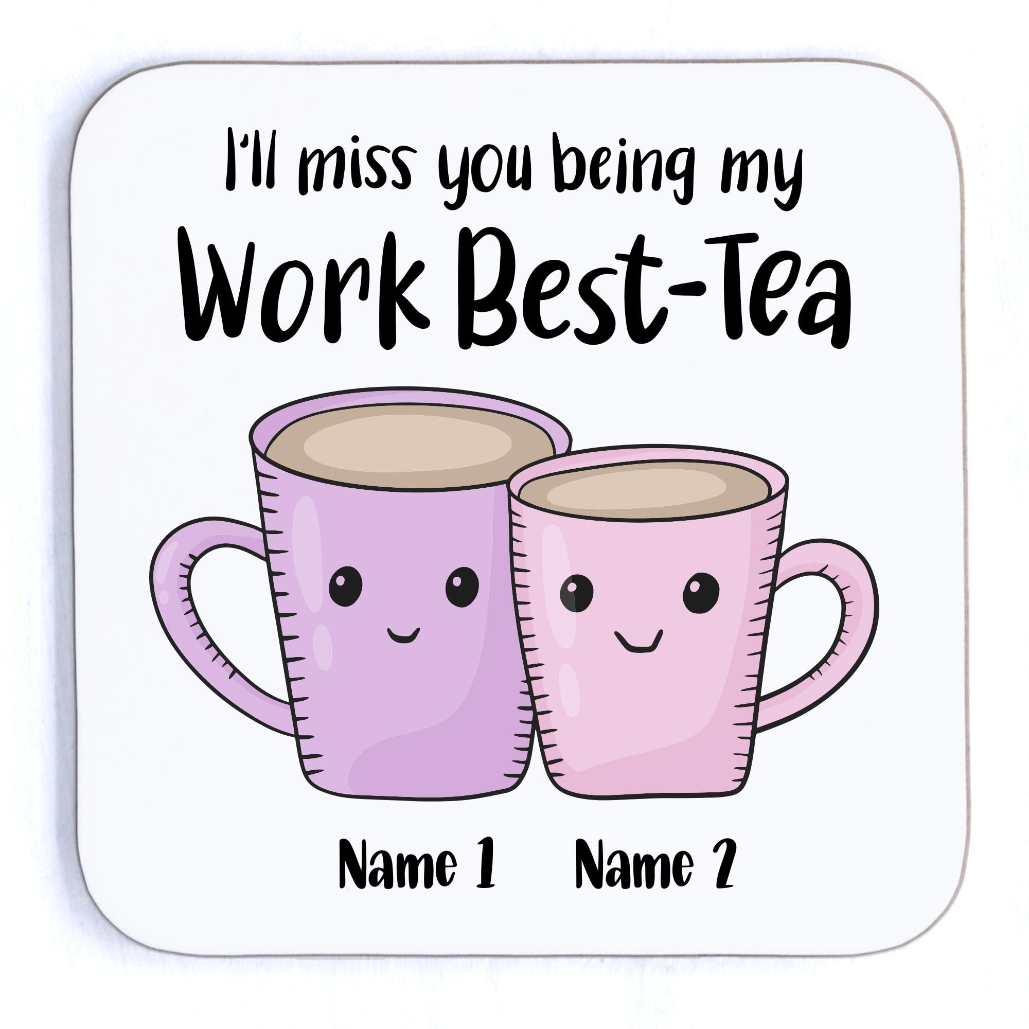 Personalised I'll Miss You Being My Work Best-Tea Coaster, Leaving Gift for Colleagues Bestie BFF, New Job Coaster for Men Women Coworker Manager