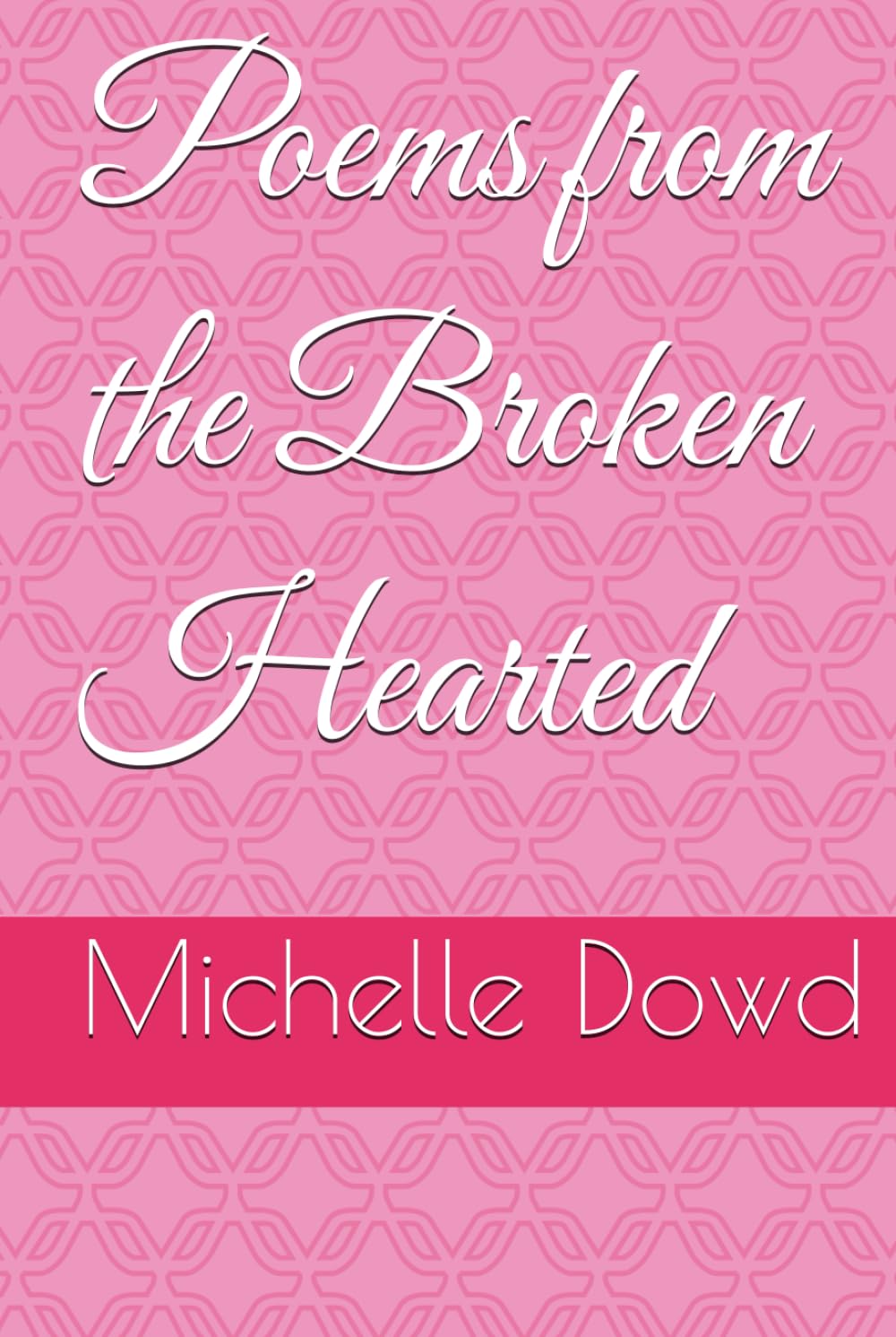 Poems from the Broken Hearted
