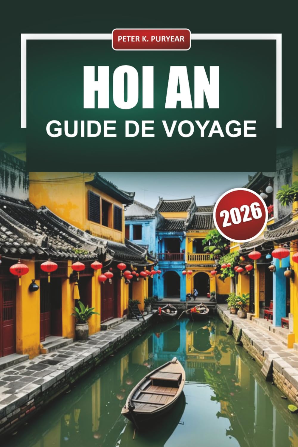 HOI AN Guide de voyage 2026: Planification pratique pour les visiteurs débutants avec des coûts honnêtes, des choix alimentaires locaux et des informations sur le quartier