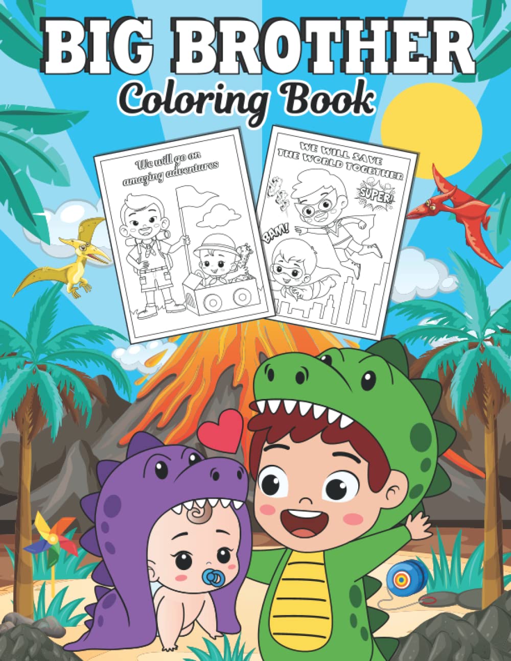 Big Brother Coloring Book: Coloring Book to Prepare Boys for a New Sibling | With Positive Messages to Help Kids Adjust to a New Baby Sibling | Fun Gift for Big Brothers Ages 2-6 Paperback – April 19, 2022
