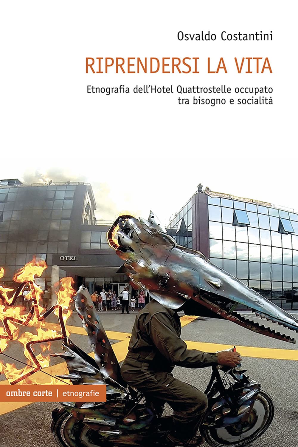 Riprendersi La Vita. Etnografia Dell’Hotel Quattrostelle Occupato Tra Bisogno E Socialità - 4