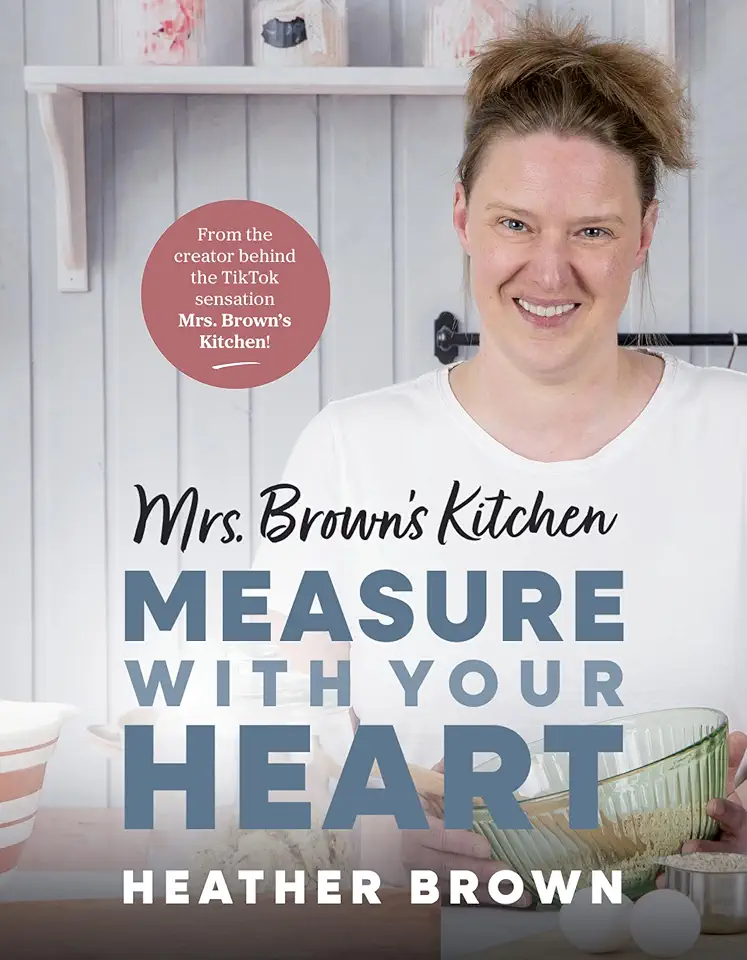 Mrs. Brown’s Kitchen: Measure with Your Heart