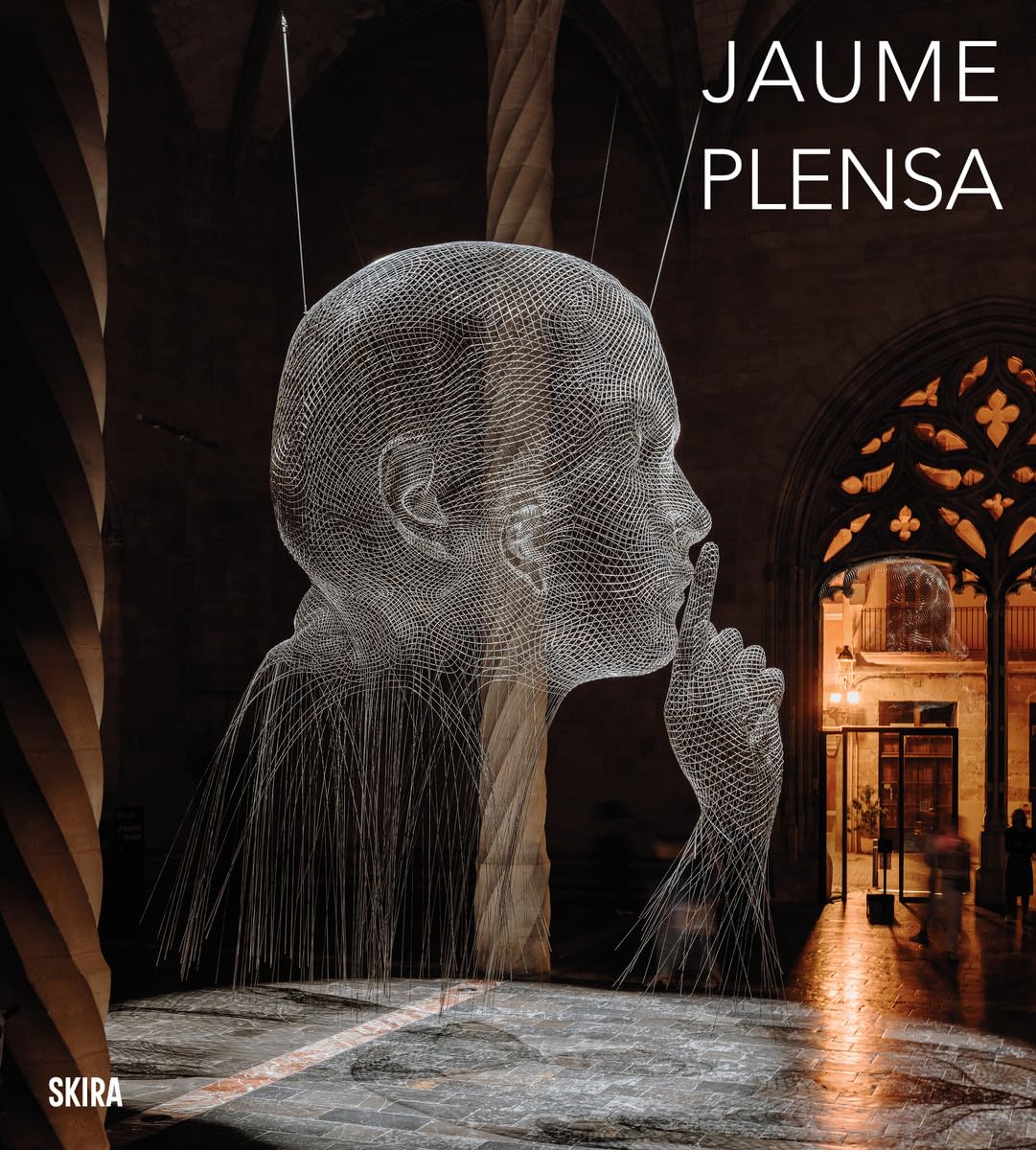 Jaume Plensa: One Thought Fills Immensity [hardcover] Strick, Jeremy,Lilley, Cla