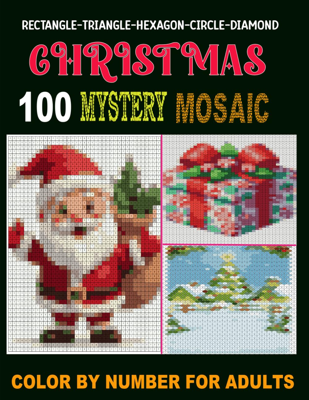 Christmas-100 Mystery Mosaic.: A Festive Collection of 100 Christmas-Themed Mystery Mosaic Color-By-Number Puzzles for Adults