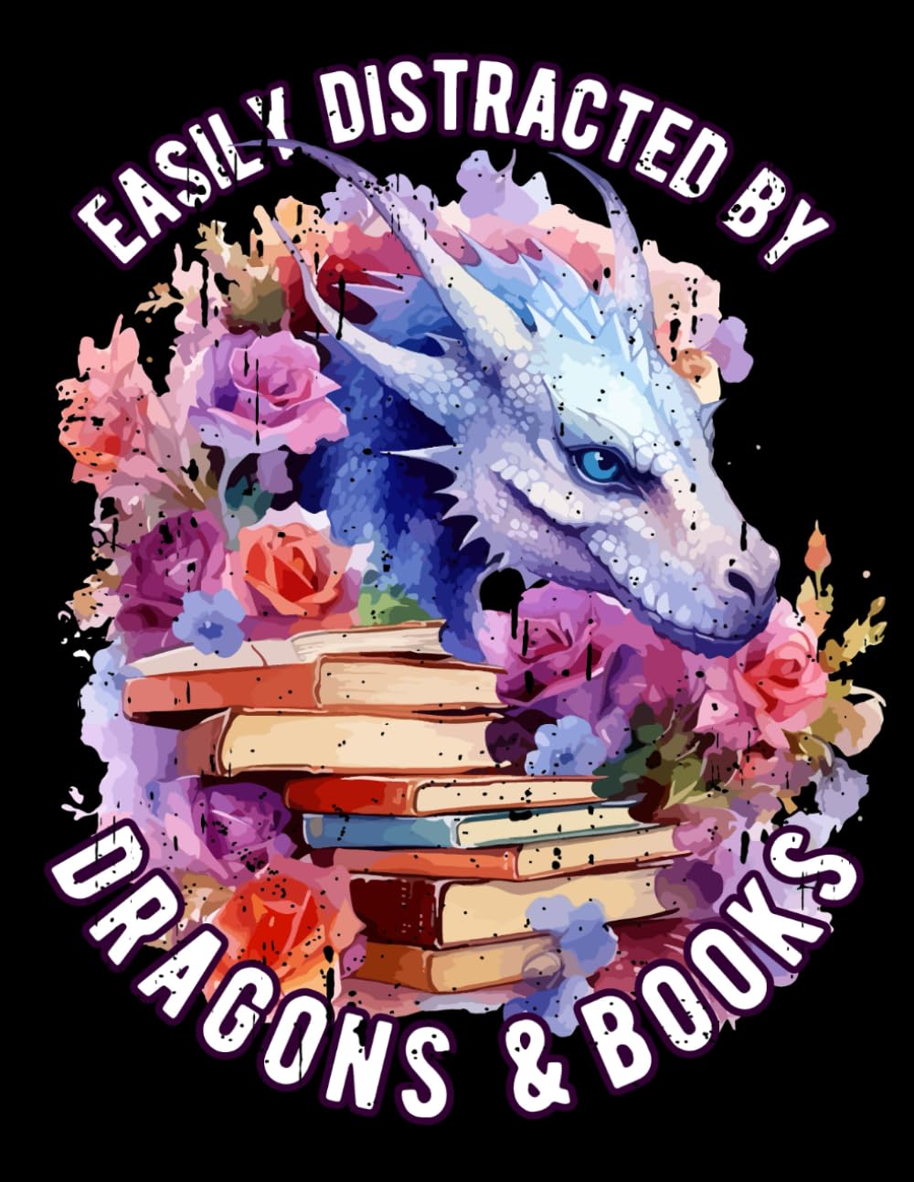 Independently published Easily Distracted by Dragons and Books: Cute Dragon Sketchbook 8.5'' x 11'' with blank paper for Dragon Lovers | Large Sketchbook for Drawing, Doodling or Sketching.