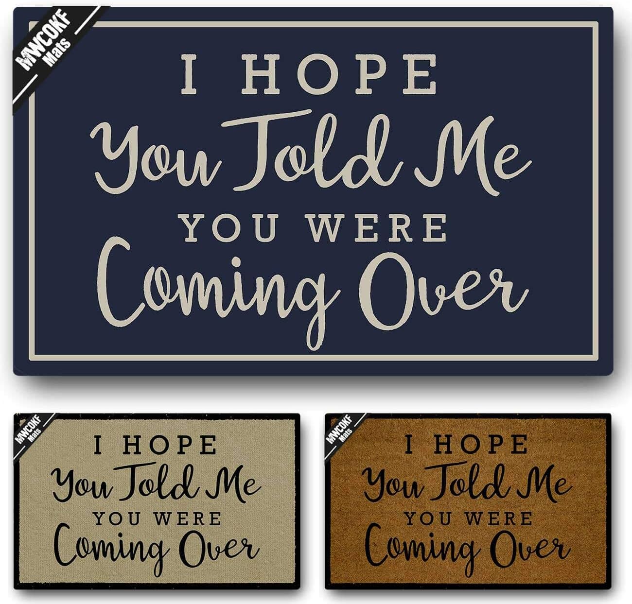 Funny Door Mat Non-Slip Back Rubber Entry Way Doormat Outside | I Hope You Told Me You were Coming Over | Standard Outdoor Welcome Mat | Home Indoor | Non-Woven Fabric 18 Inch x 30 Inch