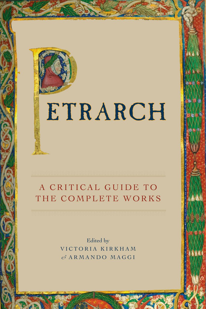 Petrarch: A Critical Guide To The Complete Works