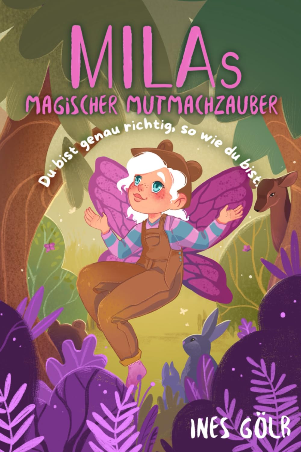 Milas magischer Mutmachzauber - Du bist genau richtig, so wie du bist: Mutmach-Tiergeschichten mit Affirmationen zur Stärkung des Selbstwertgefühls ... und Jungen ab 6 Jahre (Milas Zauberwörter)