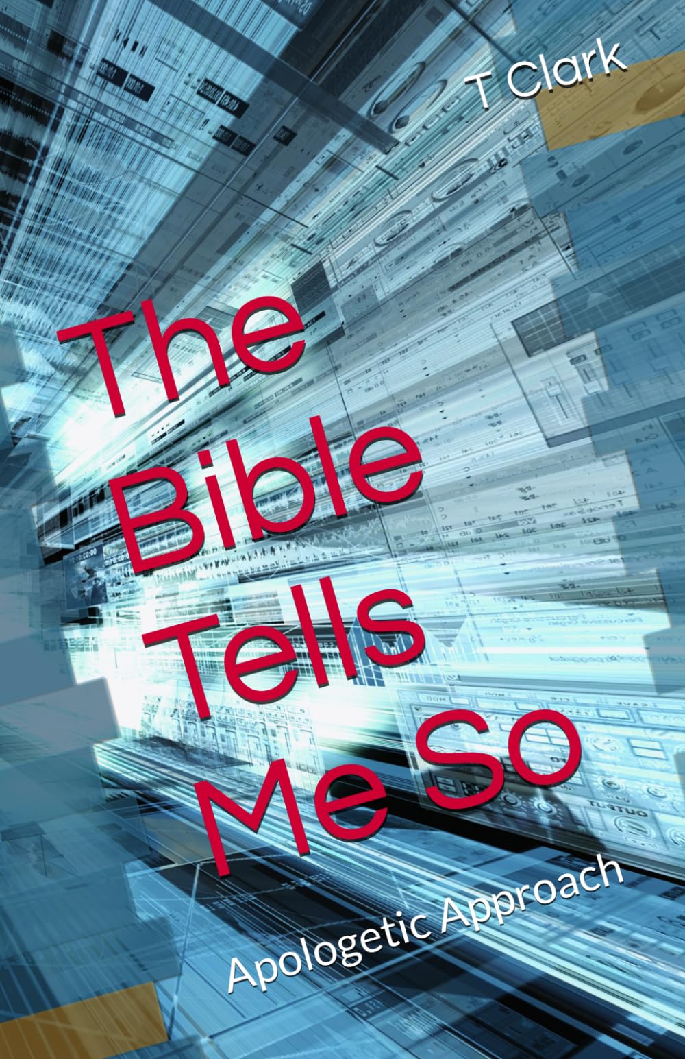 The Bible Tells Me So: Apologetic Approach