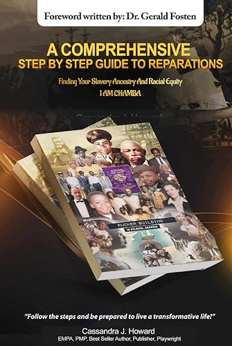 A Comprehensive Step by Step Guide to Reparations: Finding Your Slavery Ancestry and Racial Equity: I AM CHAMBA