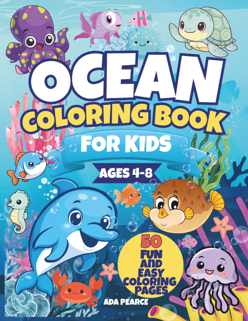 Ocean Coloring Book for Kids: 50 Fun and Easy Coloring Pages for Ages 4-8
