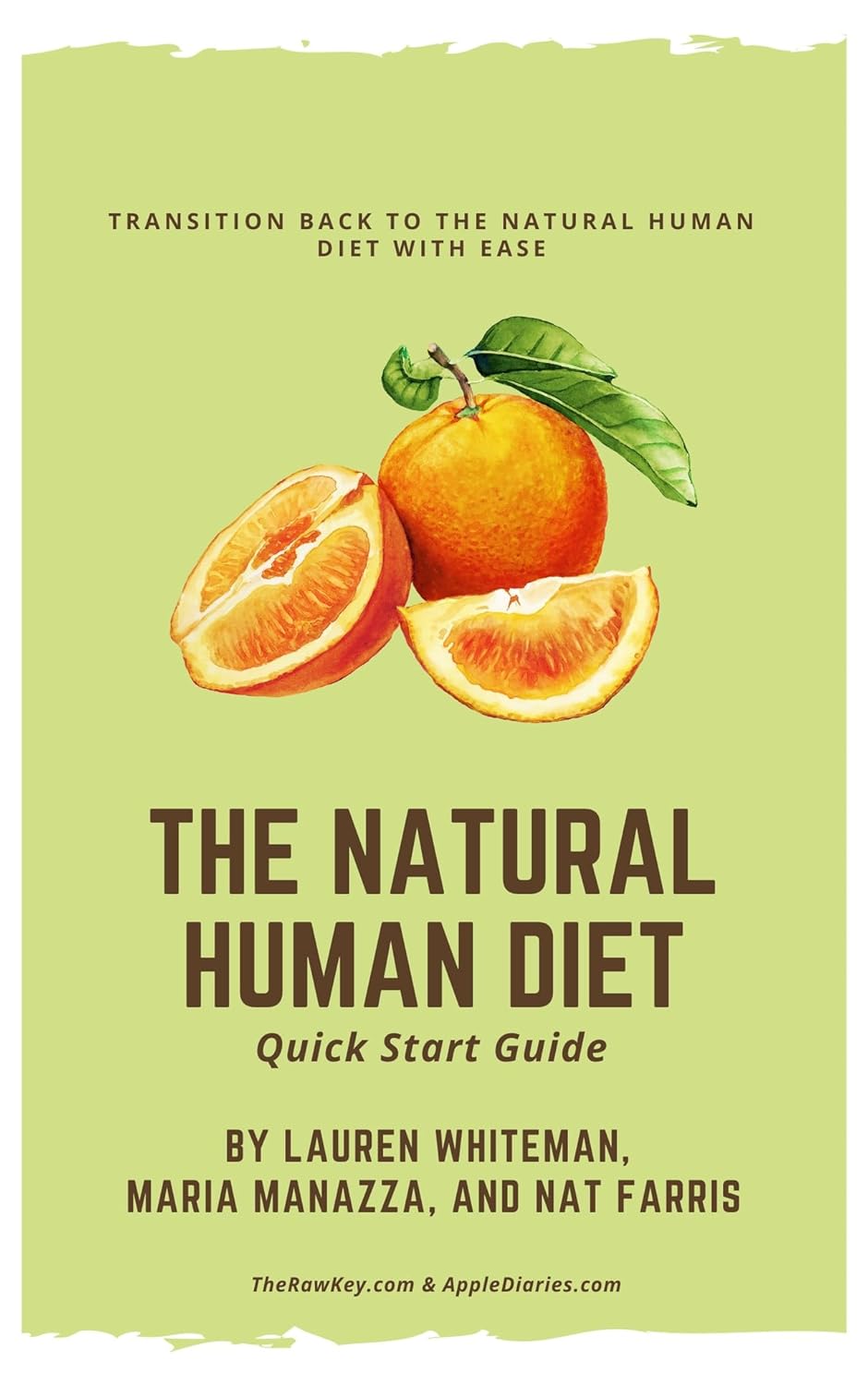 The Natural Human Diet Quick Start Guide: Transition Back To The Natural Human Diet With Ease (Natural Diet Support Group Series)      Kindle Edition