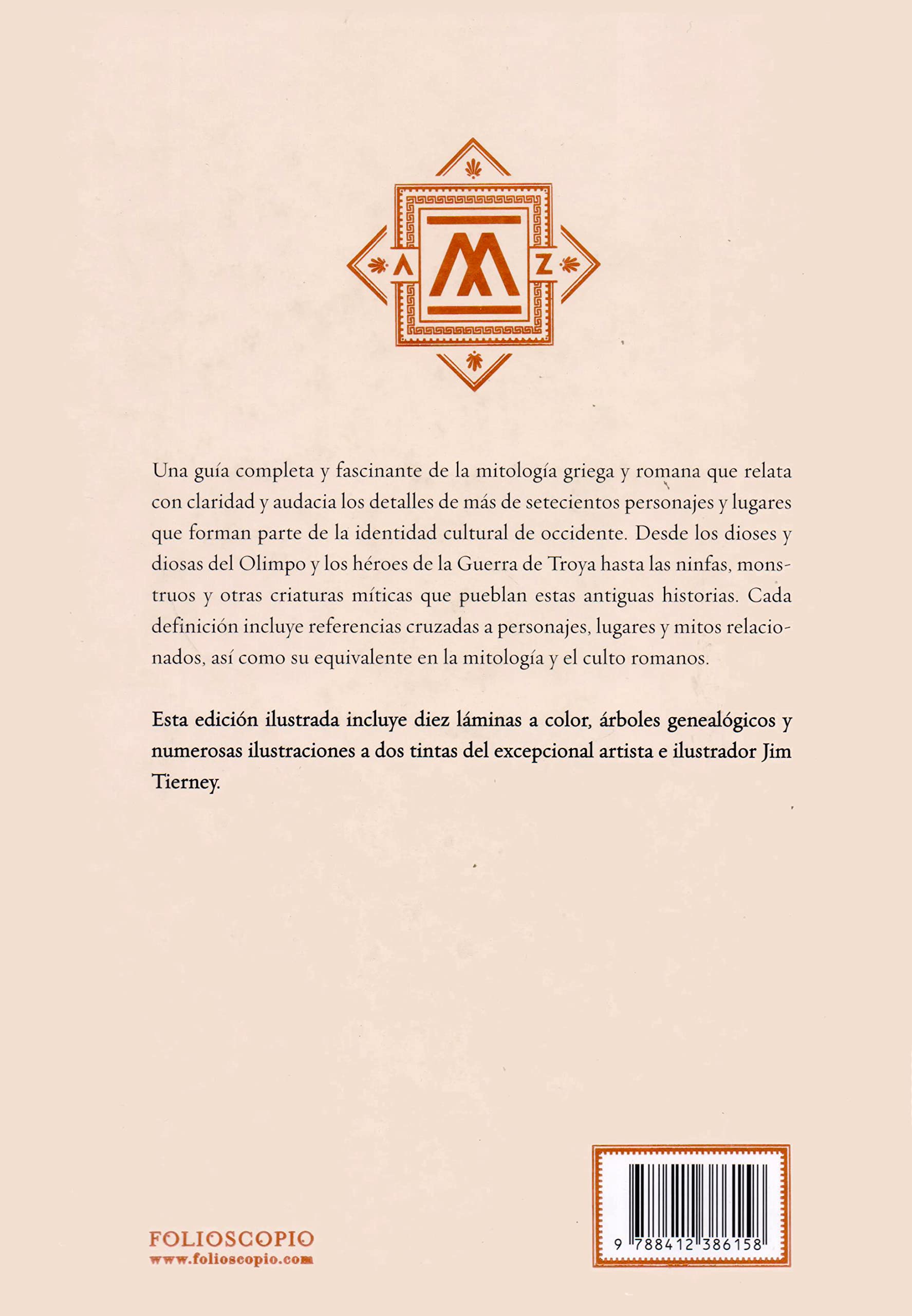 Mitología de la A a la Z: Una enciclopedia de dioses y diosas, héroes y heroínas, ninfas, espíritus, monstruos y lugares (SIN COLECCION)