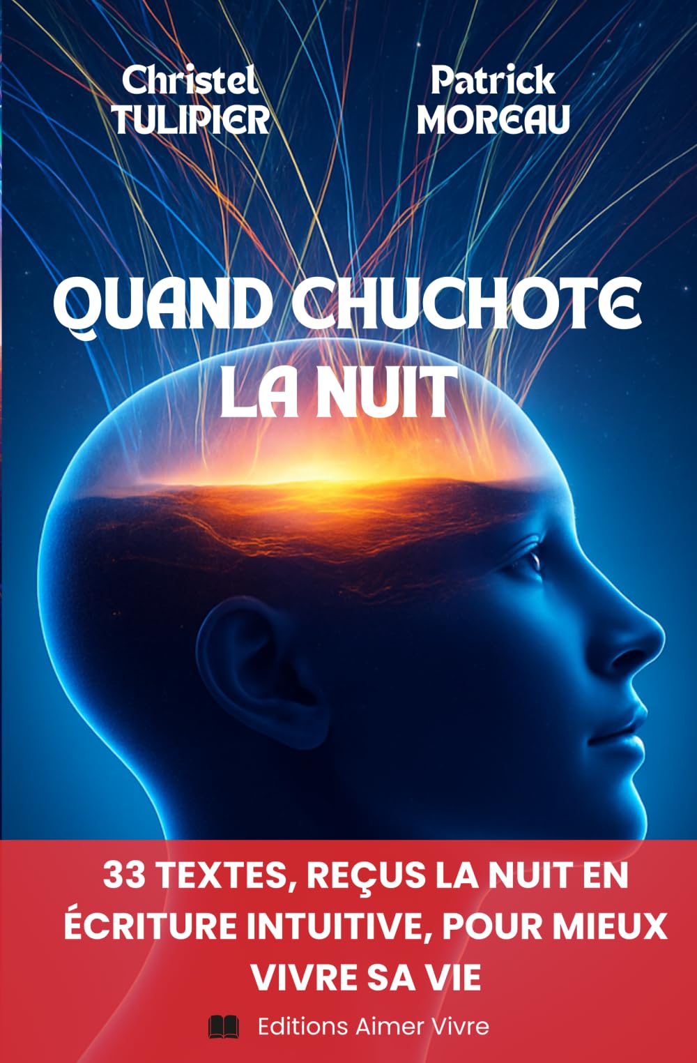 Quand chuchote la nuit: 33 textes pour mieux vivre sa vie: 1