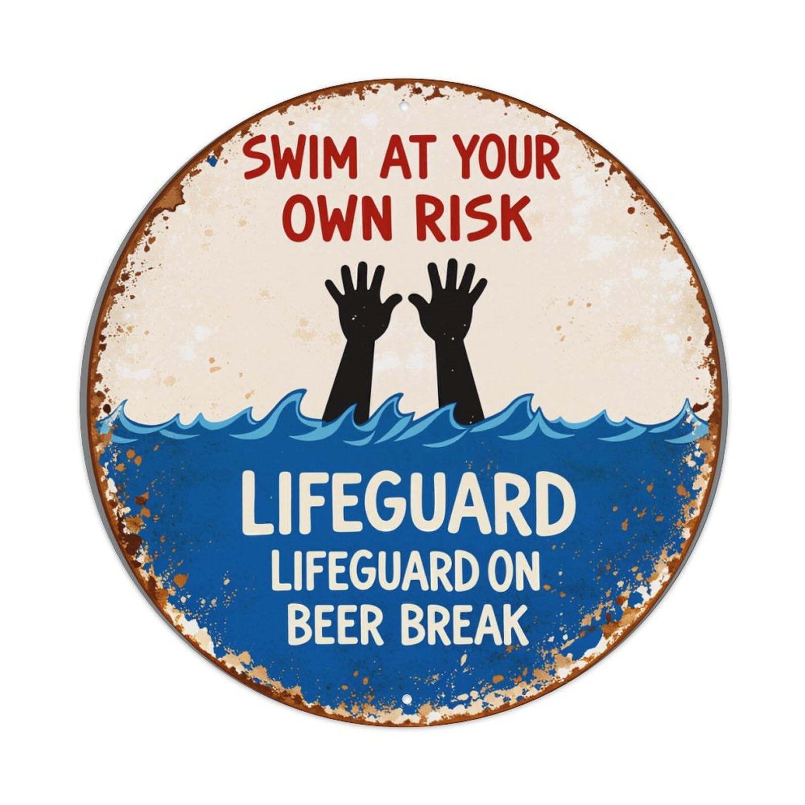 Swim At Your Own Risk Lifeguard On Beer Break Round Vintage Tin Sign,Retro Wall Art,Metal Poster for Home, Bar, Garage, Cafe, Rustic Indoor & Outdoor Decor, 8x8 Inches