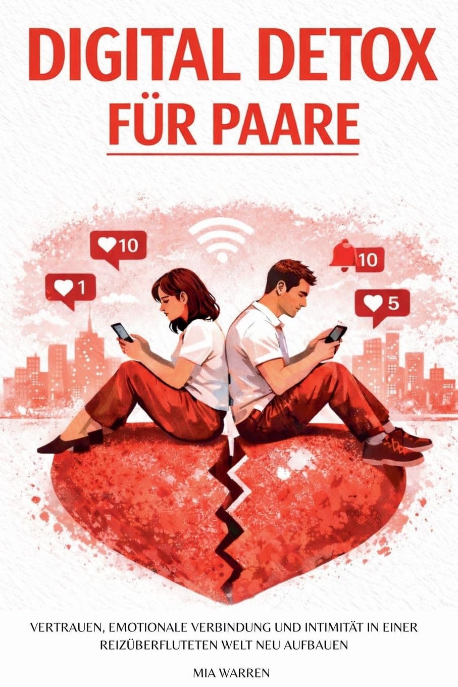 Digital Detox für Paare: Vertrauen, emotionale Verbindung und Intimität in einer reizüberfluteten Welt neu aufbauen