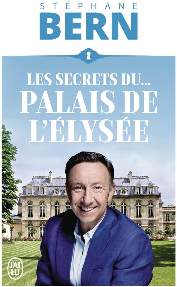 Stéphane BernLes secrets du palais de l'Élysée