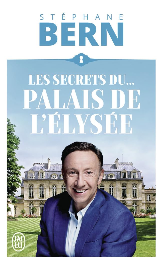 Stéphane BernLes secrets du palais de l'Élysée
