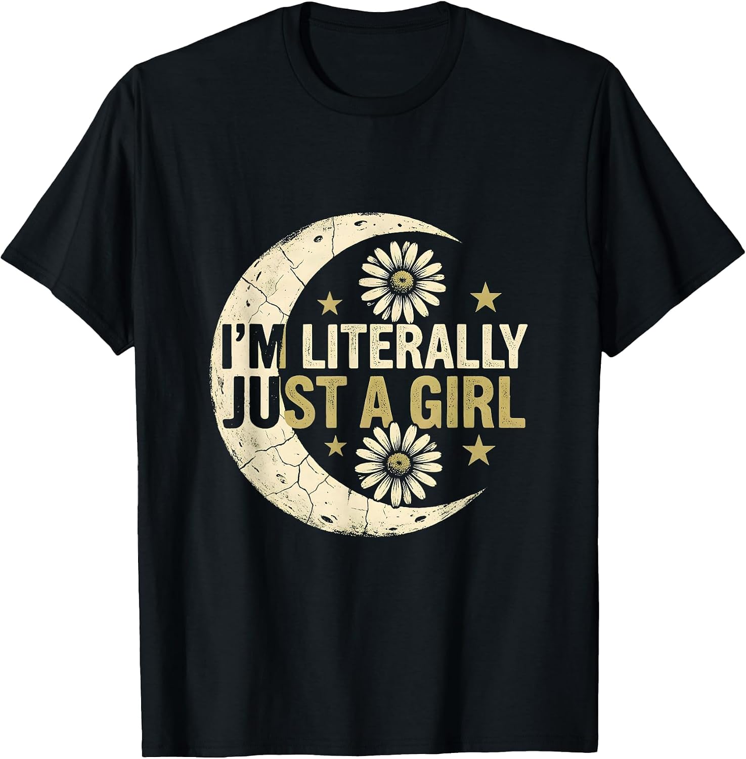 I'm Literally Just a Girl Graphic Design T-Shirt