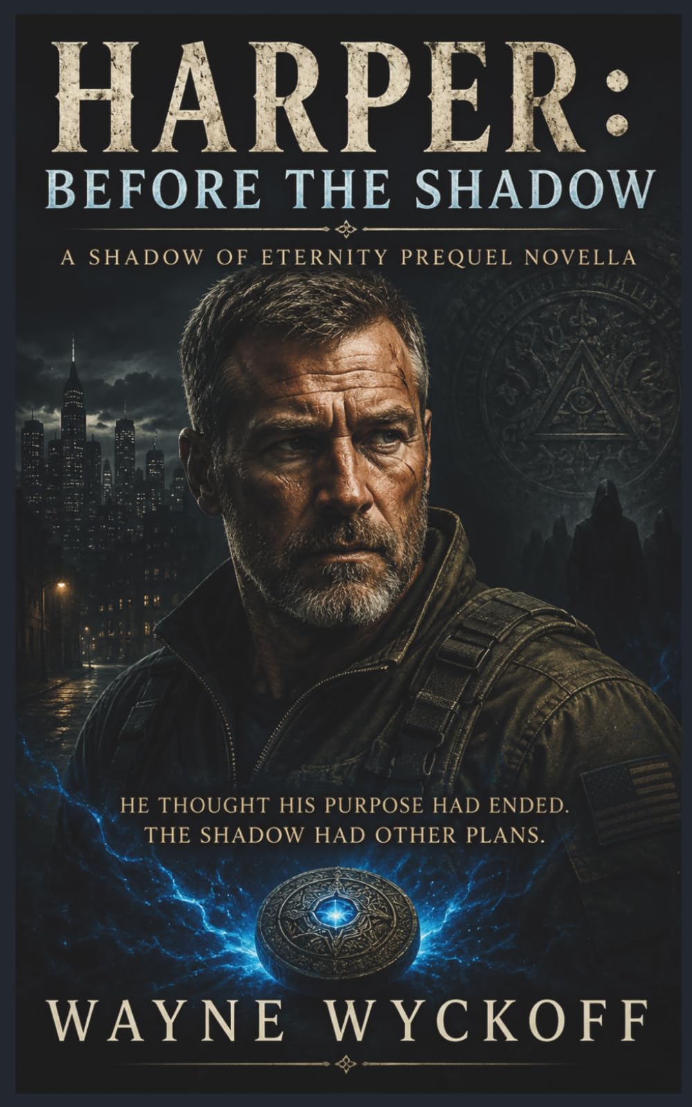 Harper - Before the Shadow: He thought his purpose had ended. The Shadow had other plans. (Shadow of Eternity Series)