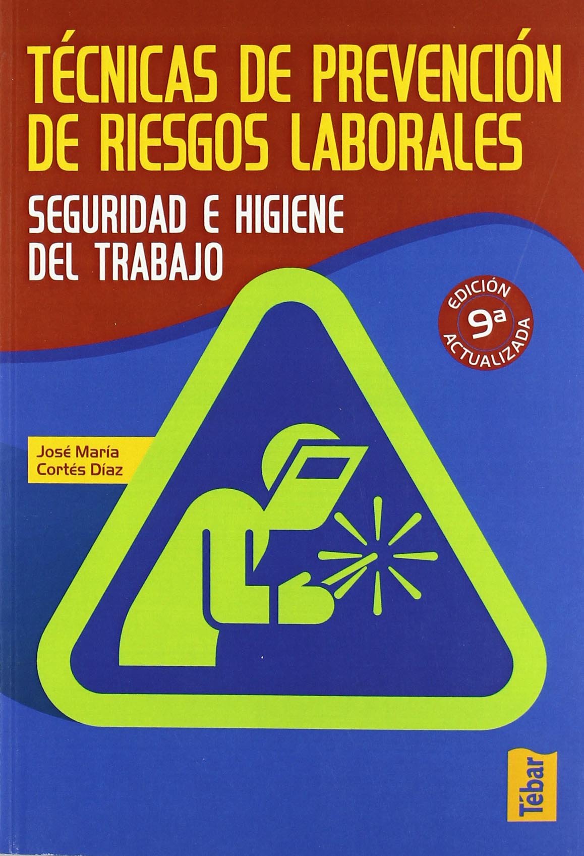 Técnicas de prevención de riesgos laborales : seguridad e higiene en el trabajo