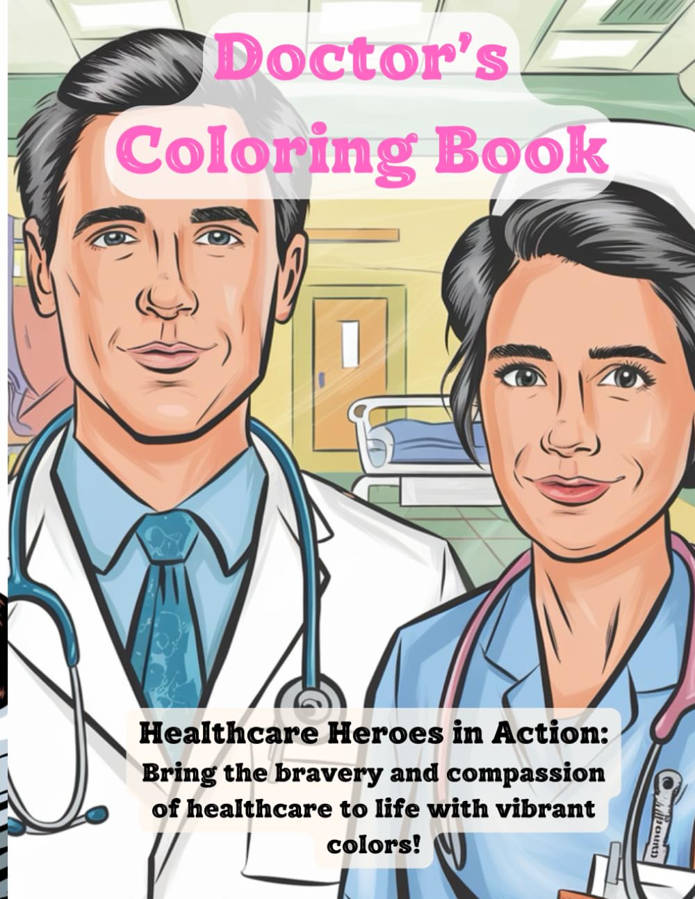 Doctor’s Coloring Book: Healthcare Heroes in Action: Bring the bravery and compassion of healthcare to life with vibrant colors! (Palette of Professions)