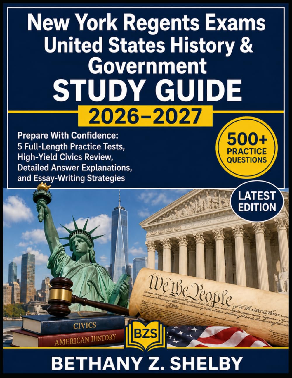 New York Regents Exams United States History & Government Study Guide 2026–2027: Prepare With Confidence: 5 Full-Length Practice Tests, High-Yield ... Explanations, and Essay-Writing Strategies