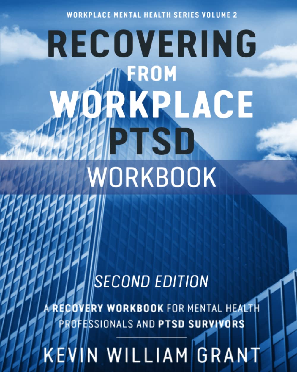 Recovering from Workplace PTSD Workbook: A Recovery Workbook for Mental Health Professionals and PTSD Survivors (Workplace Mental Health Series)