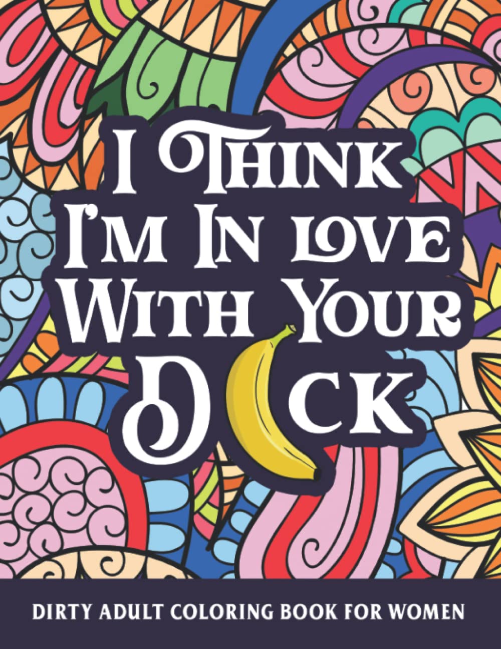 Amazon.com: Dirty Adult Coloring Book For Women: Naughty Phrases Coloring Book For Women. Sexy ...