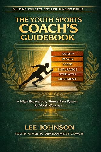 The Youth Sports Coach’s Guidebook: A High-Expectation Framework for Athletic