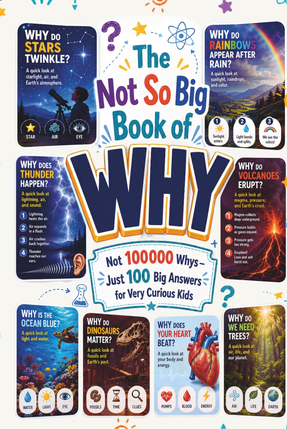 The Not So Big Book of Why: Not 100000 Whys - Just 100 Big Answers for Very Curious Kids